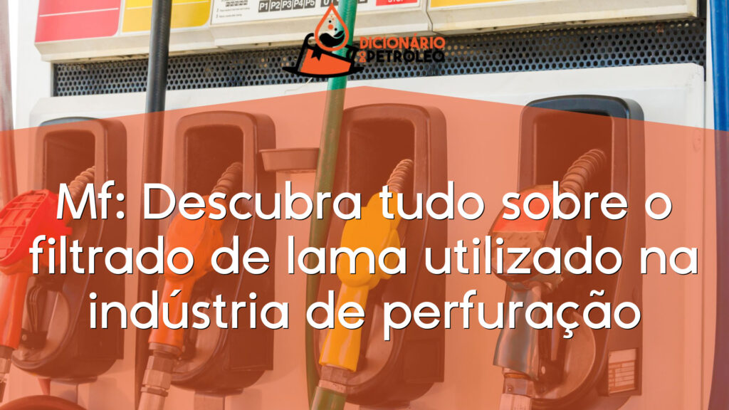 Mf: Descubra tudo sobre o filtrado de lama utilizado na indústria de perfuração