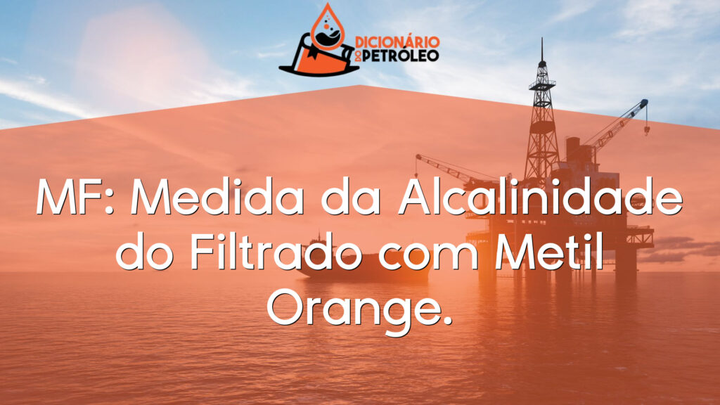 MF: Medida da Alcalinidade do Filtrado com Metil Orange.