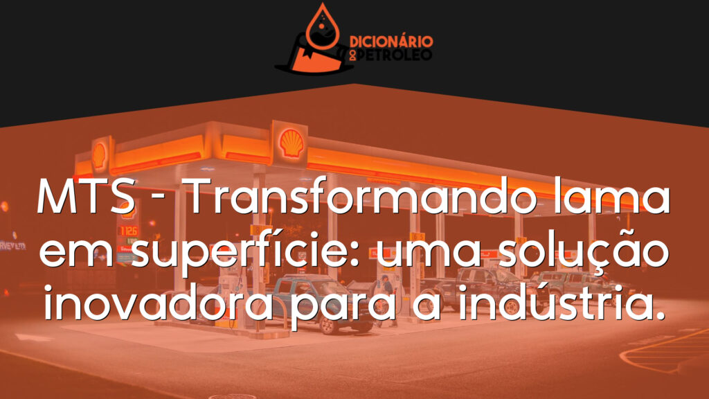 MTS – Transformando lama em superfície: uma solução inovadora para a indústria.