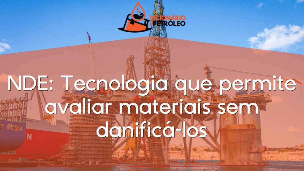 NDE: Tecnologia que permite avaliar materiais sem danificá-los