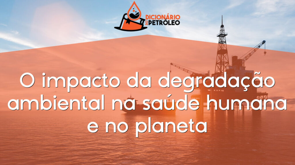 O impacto da degradação ambiental na saúde humana e no planeta