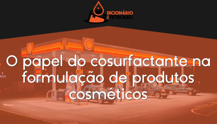 O papel do cosurfactante na formulação de produtos cosméticos