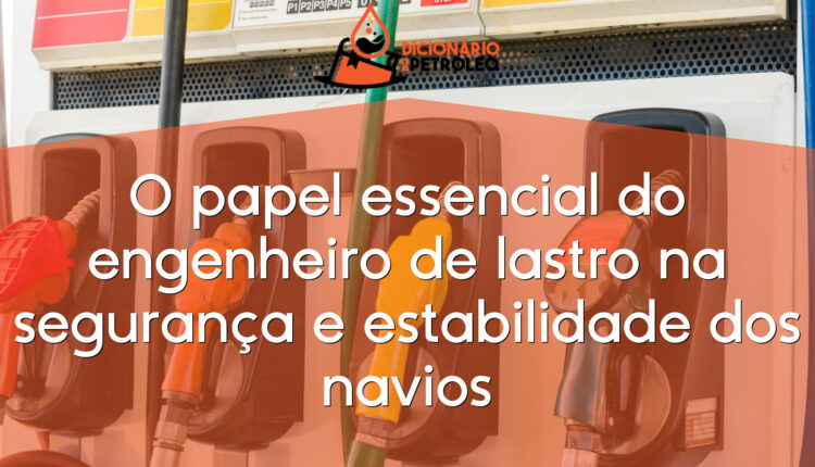 O papel essencial do engenheiro de lastro na segurança e estabilidade dos navios