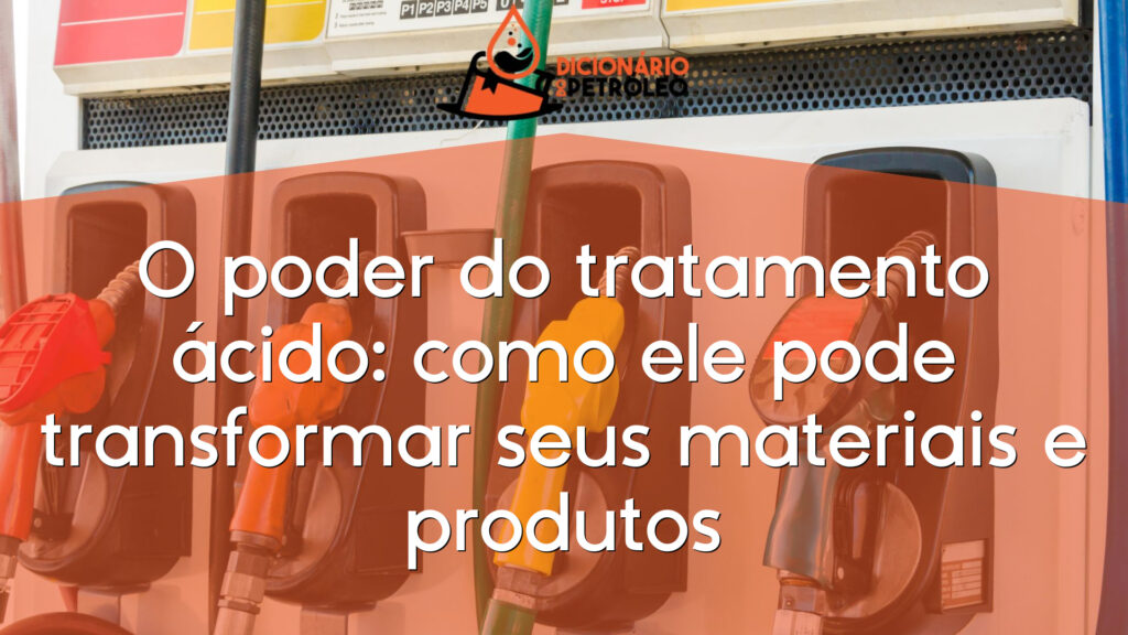 O poder do tratamento ácido: como ele pode transformar seus materiais e produtos