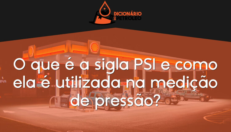 O que é a sigla PSI e como ela é utilizada na medição de pressão?