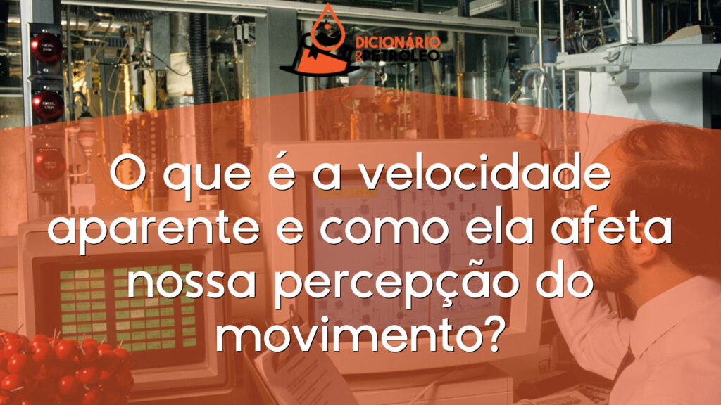 O que é a velocidade aparente e como ela afeta nossa percepção do movimento?