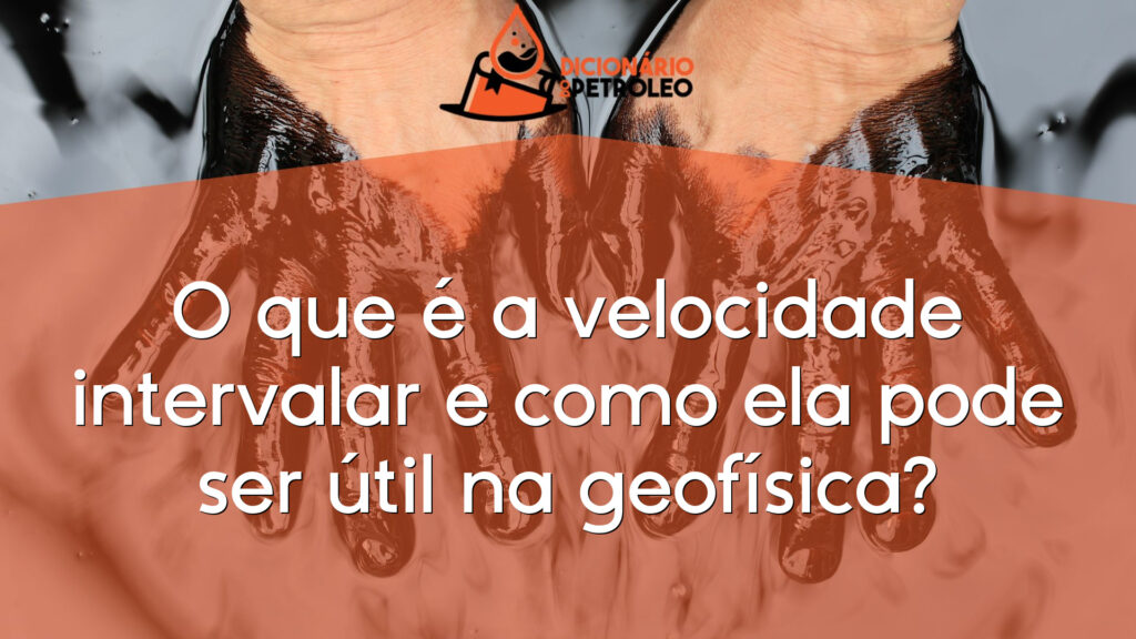 O que é a velocidade intervalar e como ela pode ser útil na geofísica?
