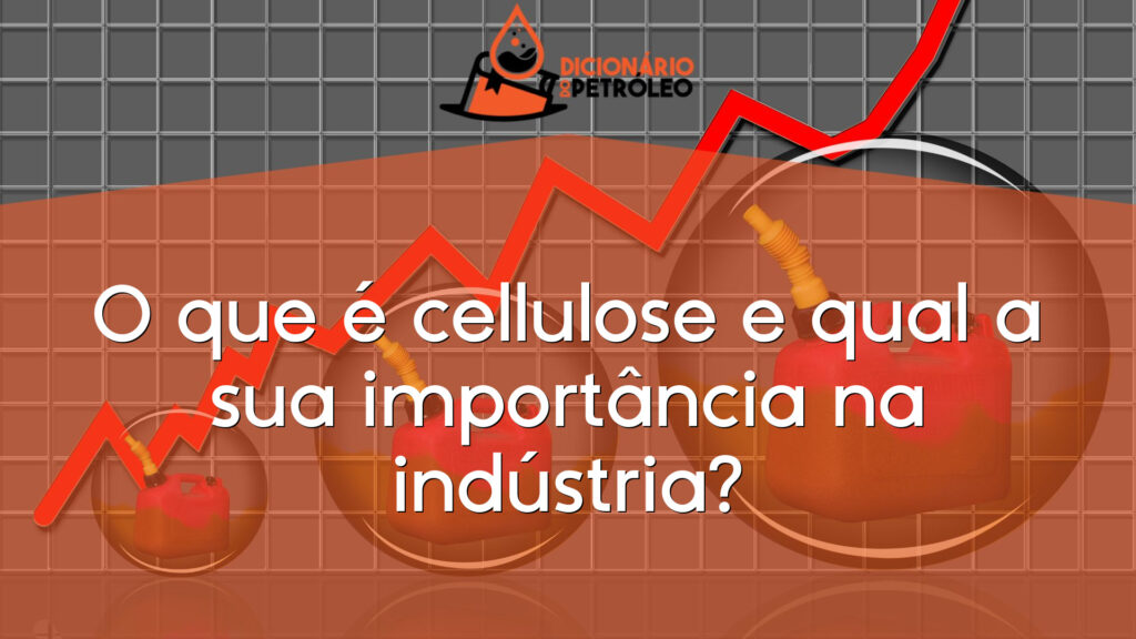 O que é cellulose e qual a sua importância na indústria?