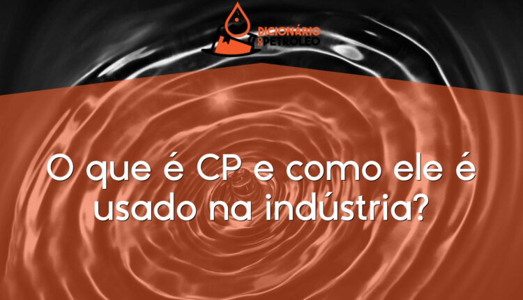 O que é CP e como ele é usado na indústria?