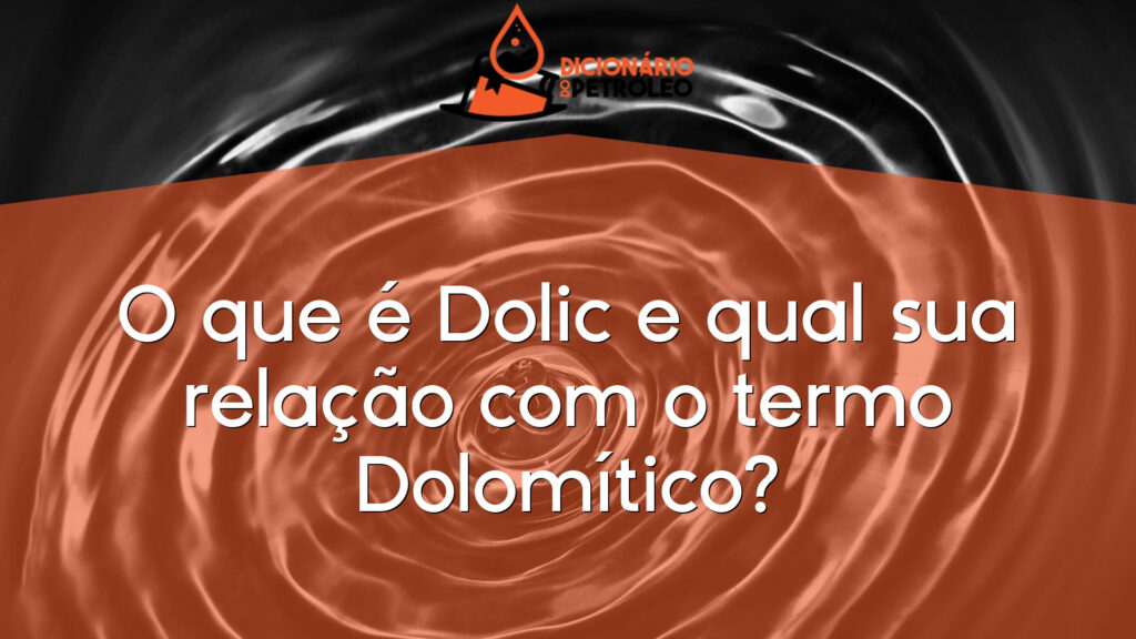 O que é Dolic e qual sua relação com o termo Dolomítico?