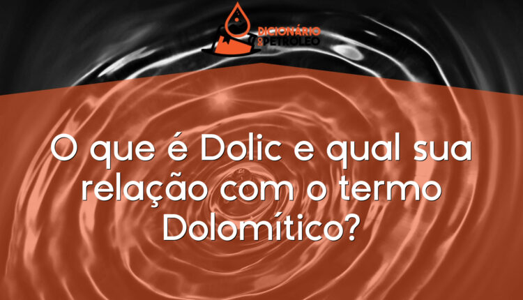 O que é Dolic e qual sua relação com o termo Dolomítico?
