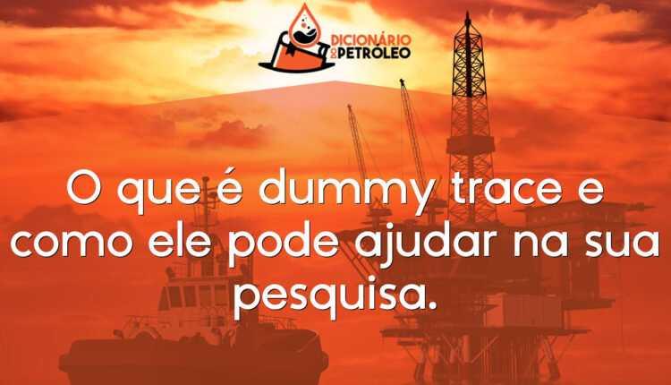 O que é dummy trace e como ele pode ajudar na sua pesquisa.