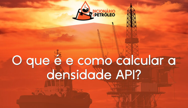 O que é e como calcular a densidade API?