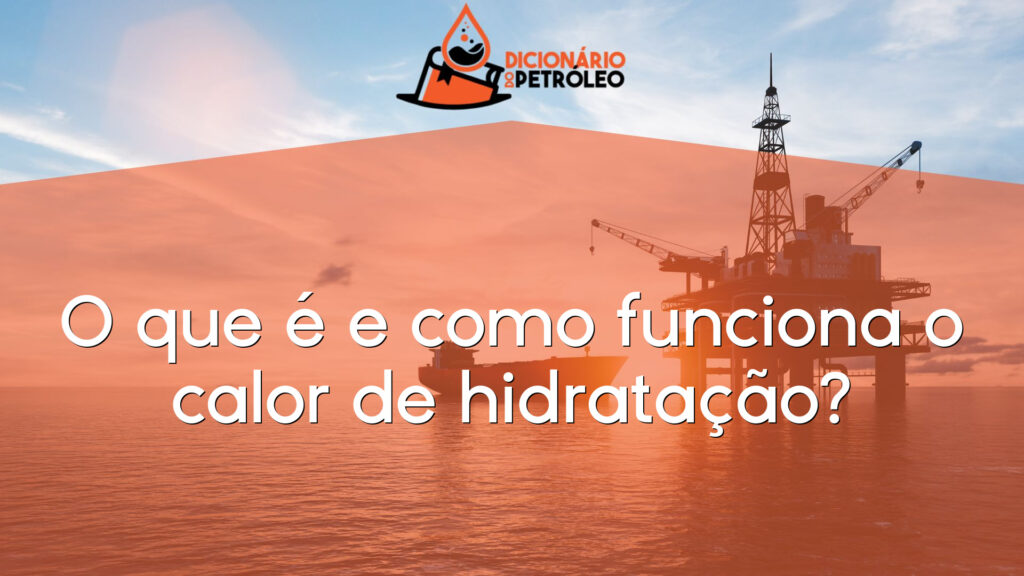 O que é e como funciona o calor de hidratação?