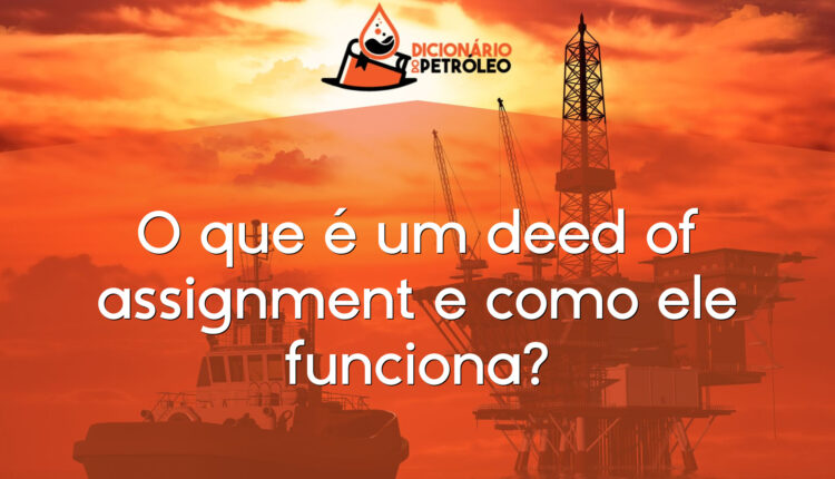 O que é um deed of assignment e como ele funciona?