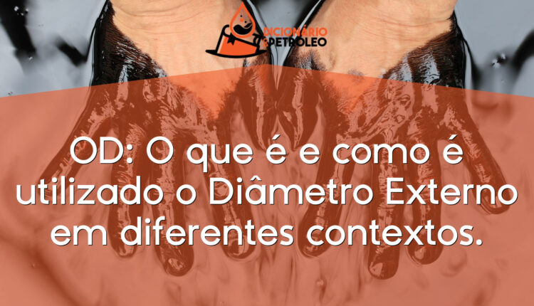 OD: O que é e como é utilizado o Diâmetro Externo em diferentes contextos.