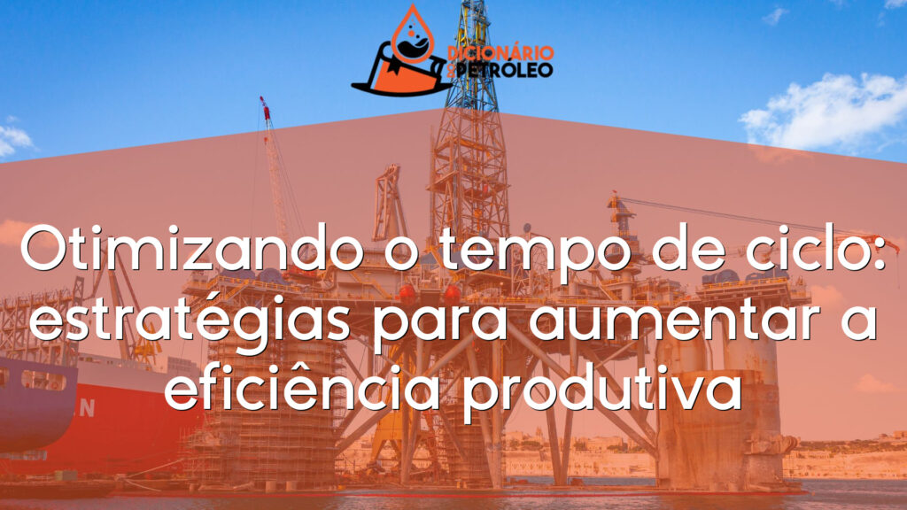Otimizando o tempo de ciclo: estratégias para aumentar a eficiência produtiva