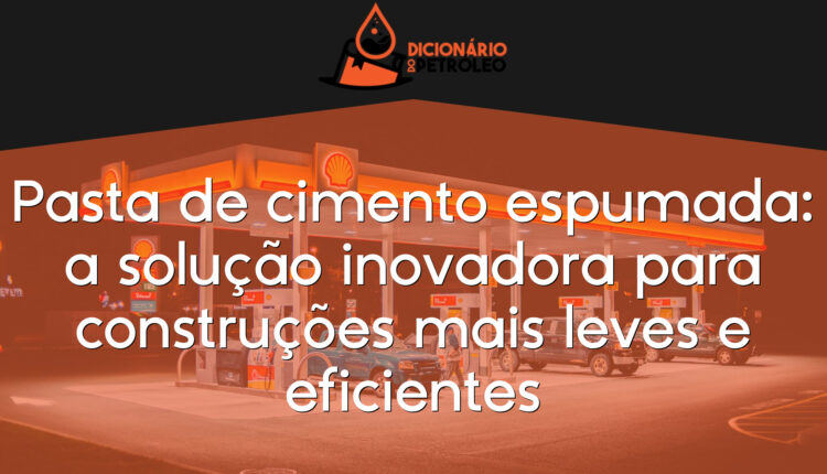 Pasta de cimento espumada: a solução inovadora para construções mais leves e eficientes