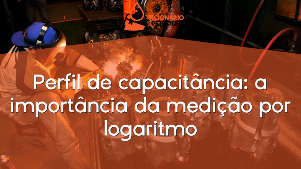 Perfil de capacitância: a importância da medição por logaritmo