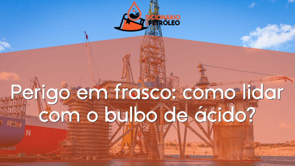Perigo em frasco: como lidar com o bulbo de ácido?