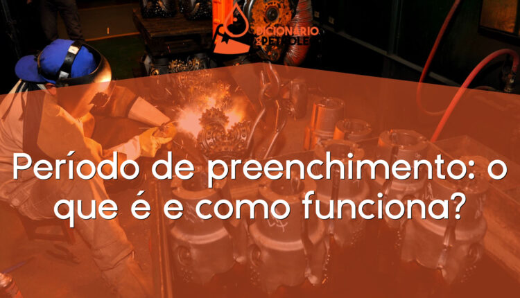 Período de preenchimento: o que é e como funciona?
