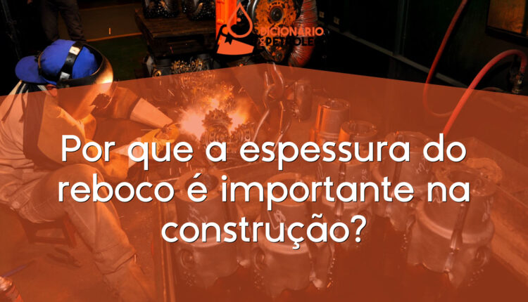 Por que a espessura do reboco é importante na construção?