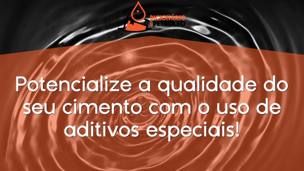 Potencialize a qualidade do seu cimento com o uso de aditivos especiais!