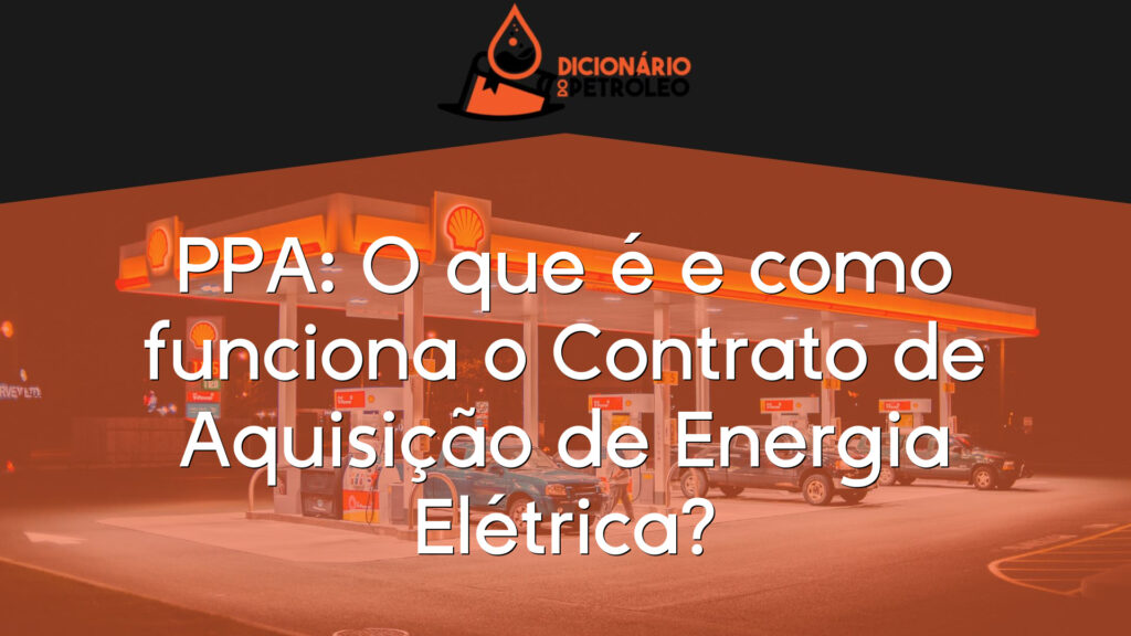 PPA: O que é e como funciona o Contrato de Aquisição de Energia Elétrica?