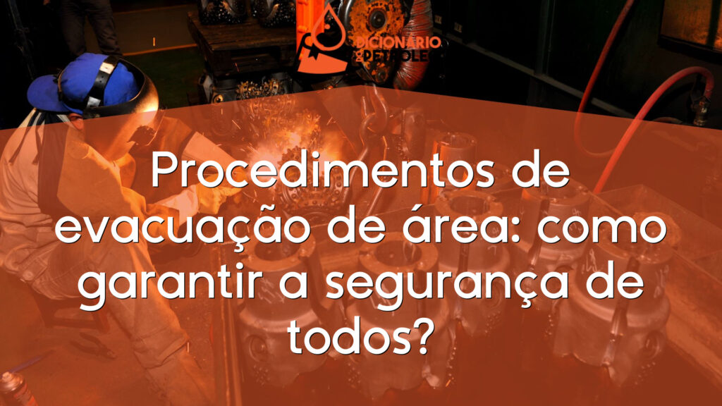 Procedimentos de evacuação de área: como garantir a segurança de todos?