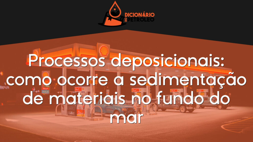 Processos deposicionais: como ocorre a sedimentação de materiais no fundo do mar
