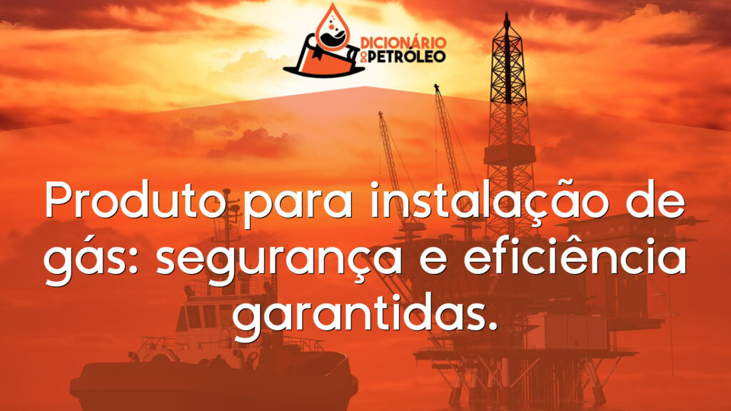 Produto para instalação de gás: segurança e eficiência garantidas.