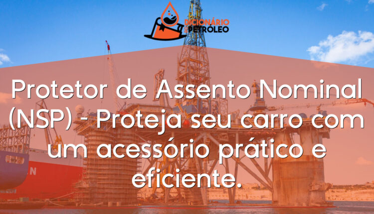 Protetor de Assento Nominal (NSP) – Proteja seu carro com um acessório prático e eficiente.