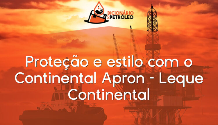 Proteção e estilo com o Continental Apron – Leque Continental
