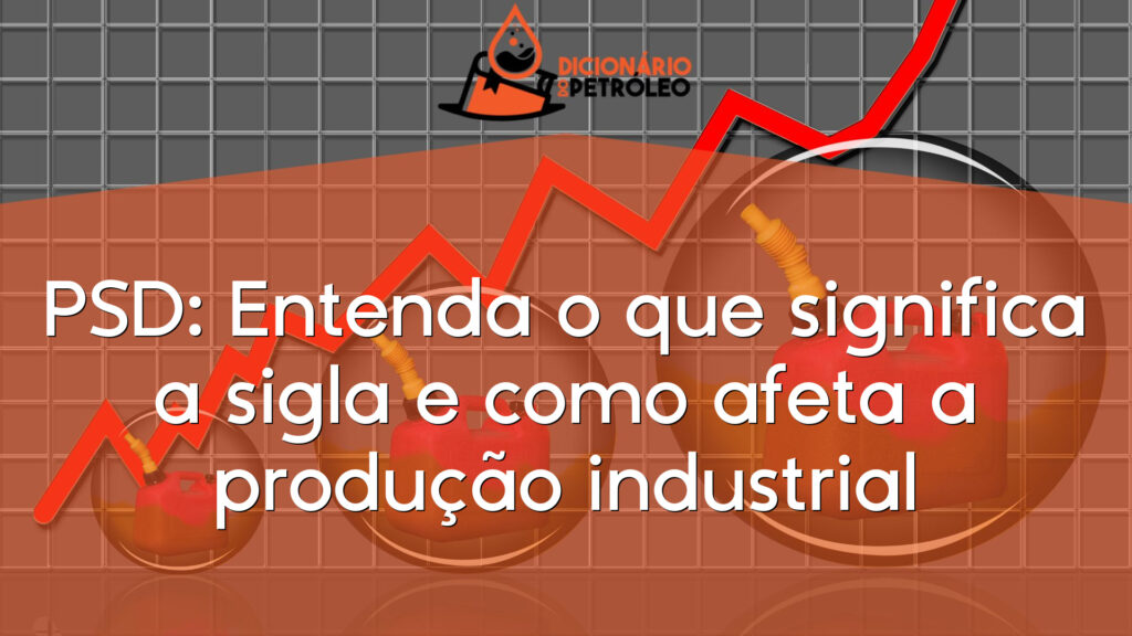PSD: Entenda o que significa a sigla e como afeta a produção industrial
