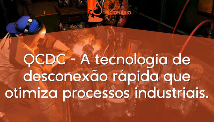 QCDC – A tecnologia de desconexão rápida que otimiza processos industriais.