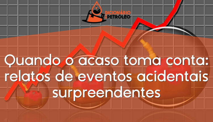 Quando o acaso toma conta: relatos de eventos acidentais surpreendentes