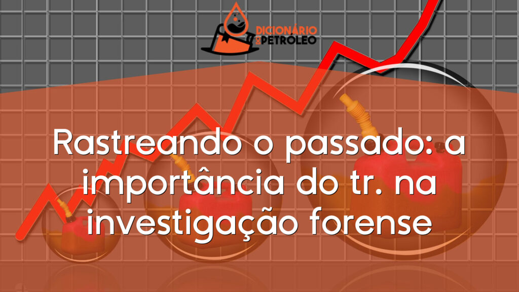 Rastreando o passado: a importância do tr. na investigação forense