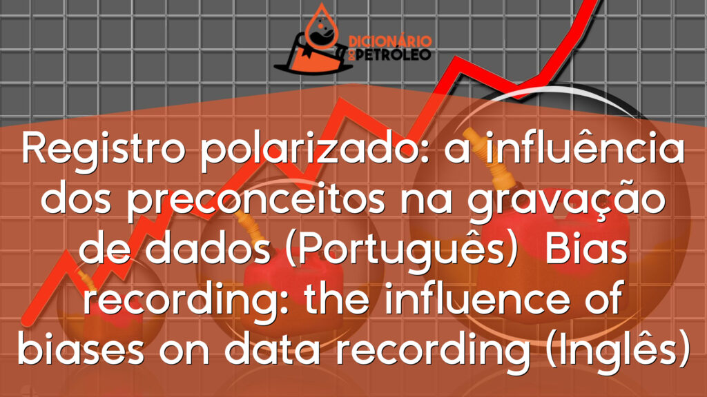Registro polarizado: a influência dos preconceitos na gravação de dados (Português)

Bias recording: the influence of biases on data recording (Inglês)