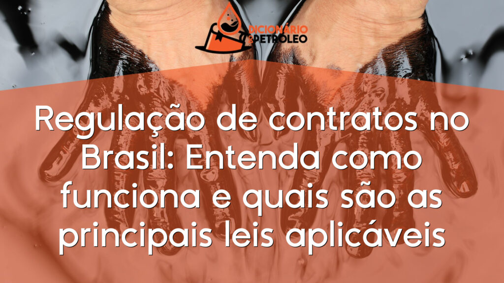 Regulação de contratos no Brasil: Entenda como funciona e quais são as principais leis aplicáveis
