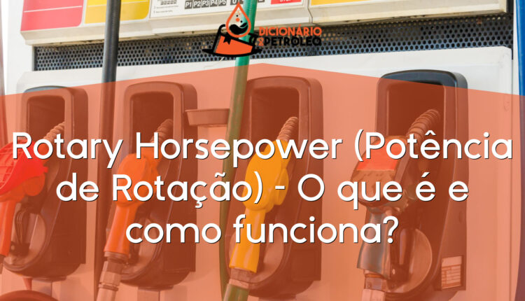 Rotary Horsepower (Potência de Rotação) – O que é e como funciona?