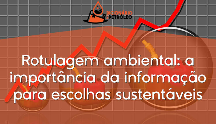 Rotulagem ambiental: a importância da informação para escolhas sustentáveis