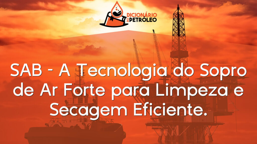 SAB – A Tecnologia do Sopro de Ar Forte para Limpeza e Secagem Eficiente.