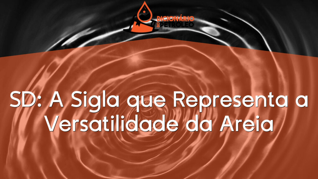 SD: A Sigla que Representa a Versatilidade da Areia