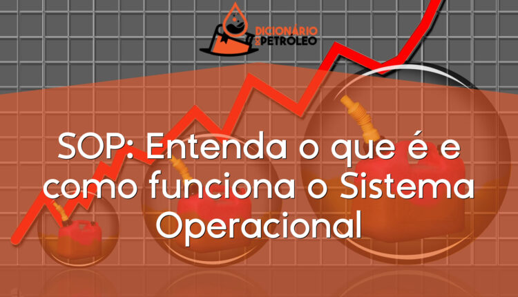 SOP: Entenda o que é e como funciona o Sistema Operacional