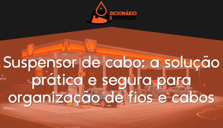 Suspensor de cabo: a solução prática e segura para organização de fios e cabos