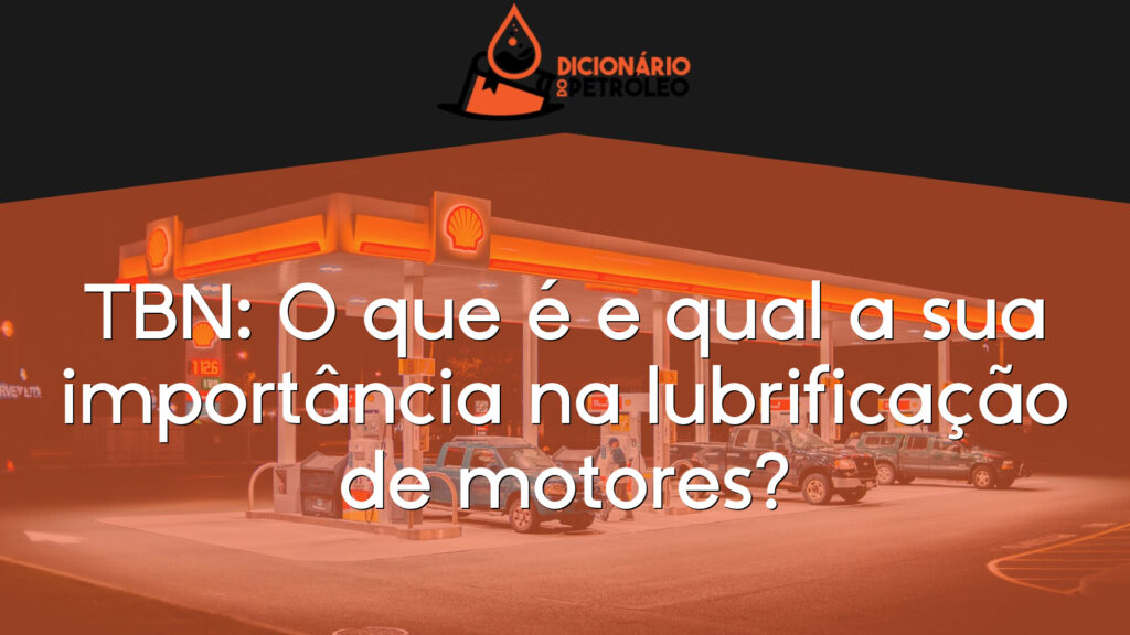 TBN: O que é e qual a sua importância na lubrificação de motores?