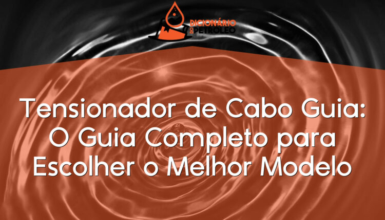 Tensionador de Cabo Guia: O Guia Completo para Escolher o Melhor Modelo