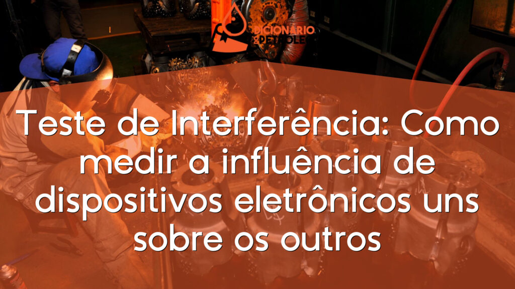 Teste de Interferência: Como medir a influência de dispositivos eletrônicos uns sobre os outros