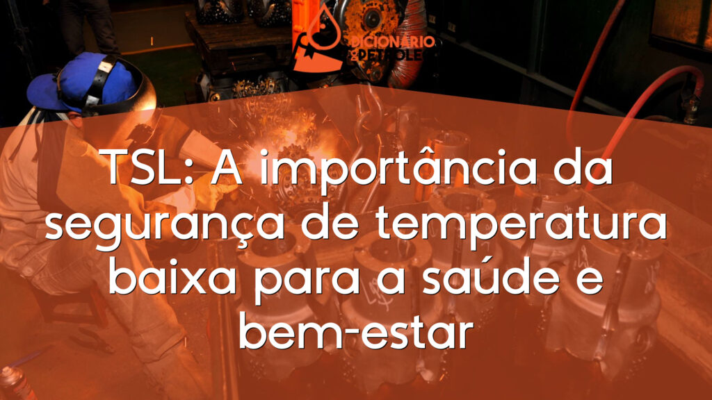TSL: A importância da segurança de temperatura baixa para a saúde e bem-estar