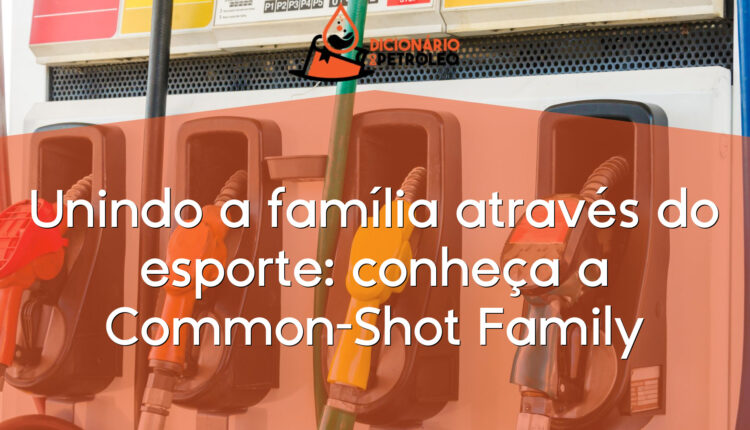 Unindo a família através do esporte: conheça a Common-Shot Family